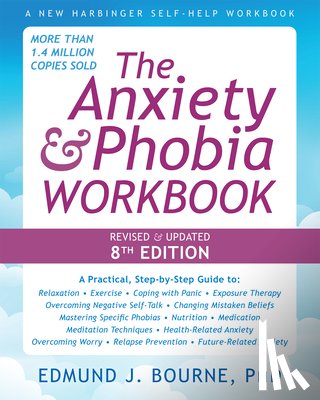 Bourne, Edmund J. - The Anxiety and Phobia Workbook (8th Edition)