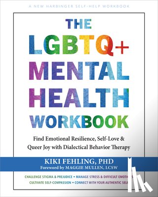Fehling, Kiki - The LGBTQ+ Mental Health Workbook: Find Emotional Resilience, Self-Love, and Queer Joy with Dialectical Behavior Therapy