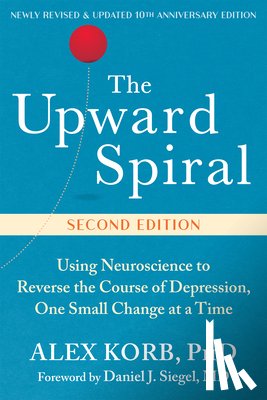 Korb, Alex, Siegel, Daniel J. - The Upward Spiral