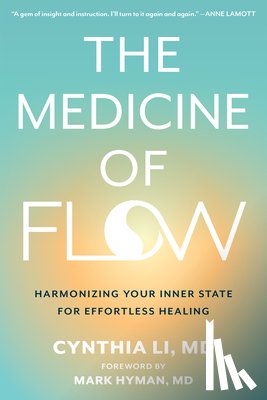 Li, Cynthia - The Medicine of Flow: Harmonizing Your Inner State for Effortless Healing