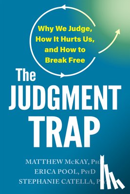 McKay, Matthew - The Judgment Trap: Why We Judge, How It Hurts Us, and How to Break Free
