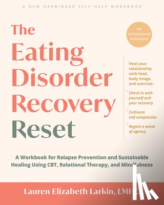 Larkin, Lauren Elizabeth - The Eating Disorder Recovery Reset: A Workbook for Relapse Prevention and Sustainable Healing Using Cbt, Relational Therapy, and Mindfulness