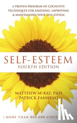 McKay, Matthew - Self-Esteem: A Proven Program of Cognitive Techniques for Assessing, Improving, and Maintaining Your Self-Esteem