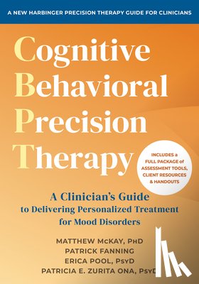 McKay, Matthew - Cognitive Behavioral Precision Therapy: A Clinician's Guide to Delivering Personalized Treatment for Mood Disorders