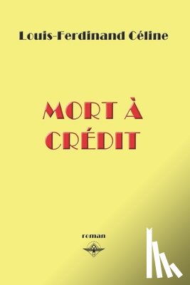Celine, Louis-Ferdinand - Mort a credit