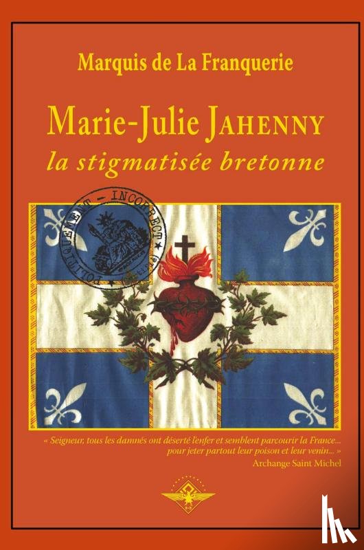 De La Franquerie, Marquis - Marie-Julie Jahenny la stigmatisee bretonne