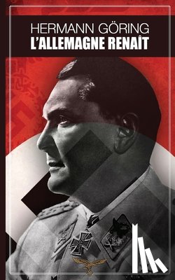 Goering, Hermann - L'Allemagne renait