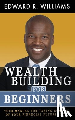 Williams, Edward R - Wealth Building For Beginners