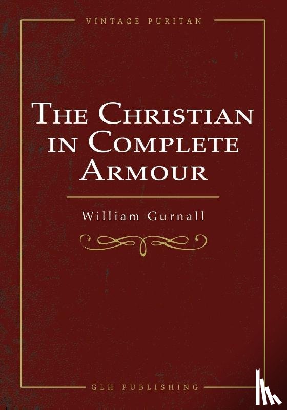 Gurnall, William - The Christian In Complete Armour
