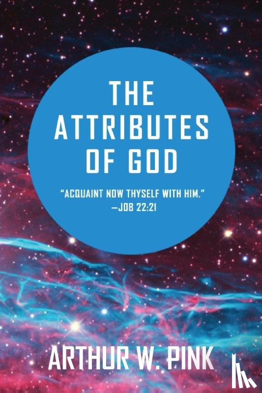 Pink, Arthur W - The Attributes of God
