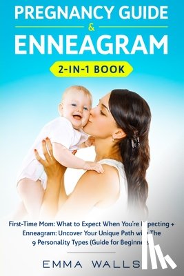 Walls, Emma - Pregnancy Guide and Enneagram 2-in-1 Book