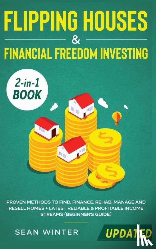 Winter, Sean - Flipping Houses and Financial Freedom Investing (Updated) 2-in-1 Book