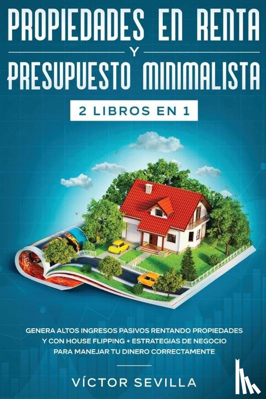 Sevilla, Victor - Propiedades en renta y presupuesto minimalista 2 libros en 1