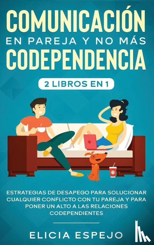 Espejo, Elicia - Comunicacion en pareja y no mas codependencia 2 libros en 1