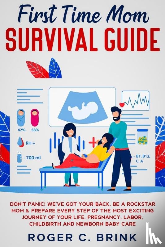 Brink, Roger C - First Time Mom Survival Guide