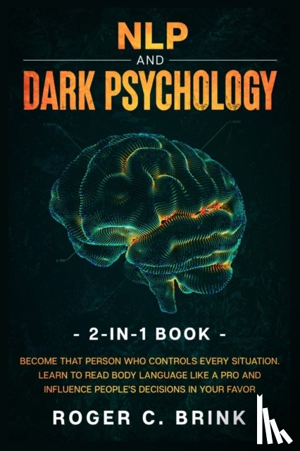 Brink, Roger C - NLP and Dark Psychology 2-in-1 Book
