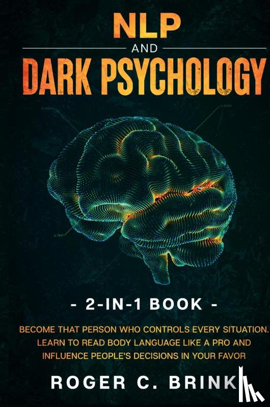 Brink, Roger C - NLP and Dark Psychology 2-in-1 Book