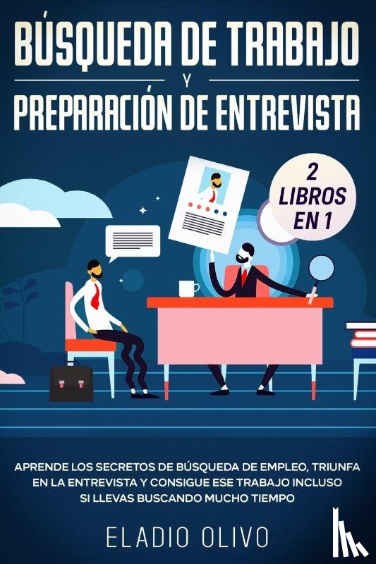 Olivo, Eladio - Busqueda de trabajo y preparacion de entrevista 2 libros en 1