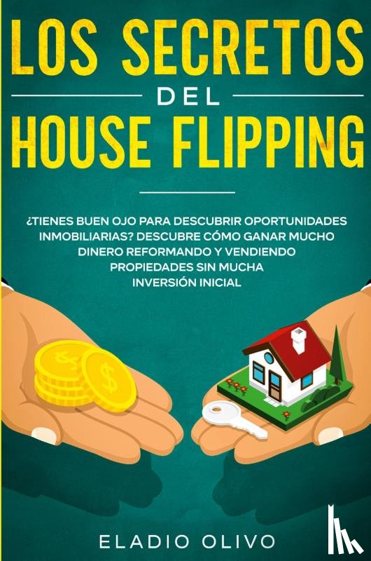 Olivo, Eladio - Los secretos del house flipping