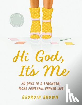 Williams, Georgia Brown - Hi God, It's Me: 20 Days to a Strong and Powerful Prayer Life - Prayer Devotional