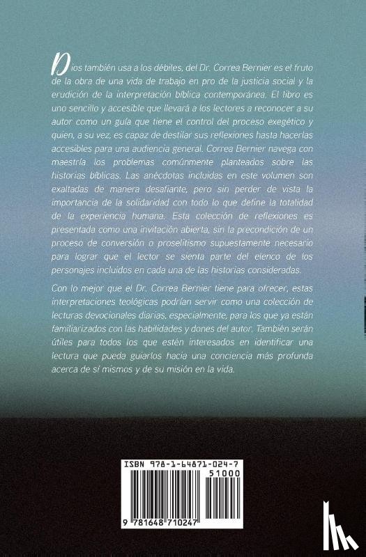Correa Bernier, Dr - Dios tambien usa a los debiles