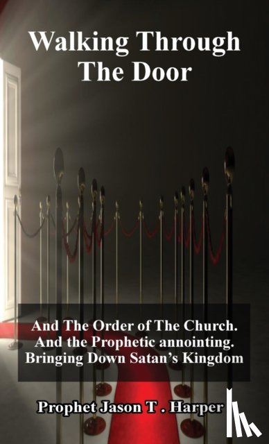 Harper, Apostle Jason T - Walking Through The Door #4