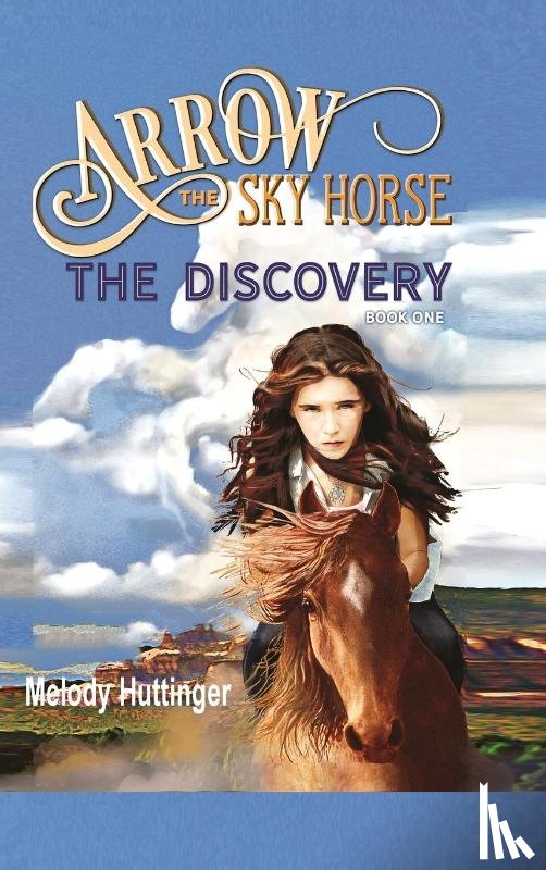 Huttinger, Melody - Arrow the Sky Horse