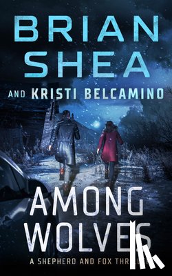 Shea, Brian - Among Wolves