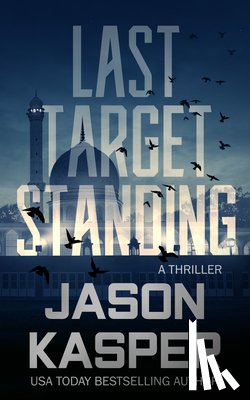 Kasper, Jason - Last Target Standing: A David Rivers Thriller