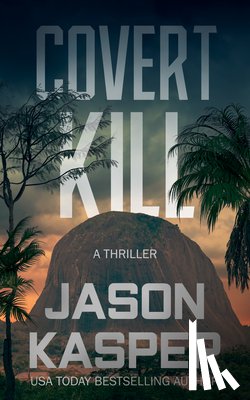 Kasper, Jason - Covert Kill: A David Rivers Thriller