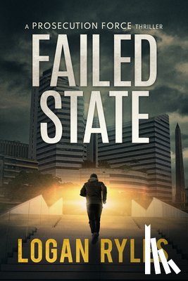 Ryles, Logan - Failed State: A Prosecution Force Thriller