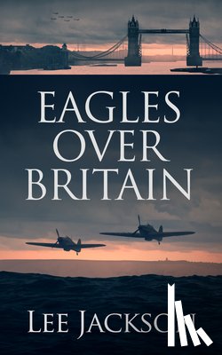 Jackson, Lee - Eagles Over Britain