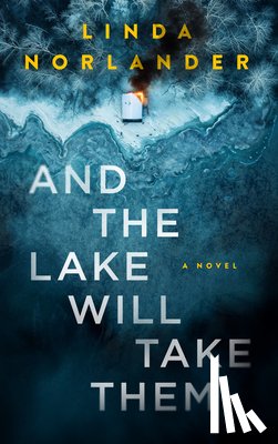 Norlander, Linda - And the Lake Will Take Them
