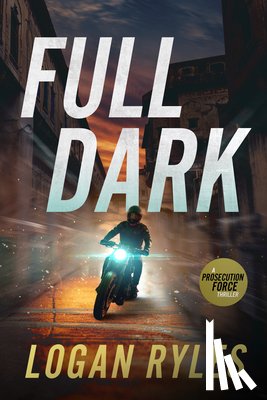 Ryles, Logan - Full Dark: A Prosecution Force Thriller