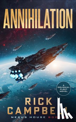 Campbell, Rick - Annihilation: A Colonial Fleet Novel