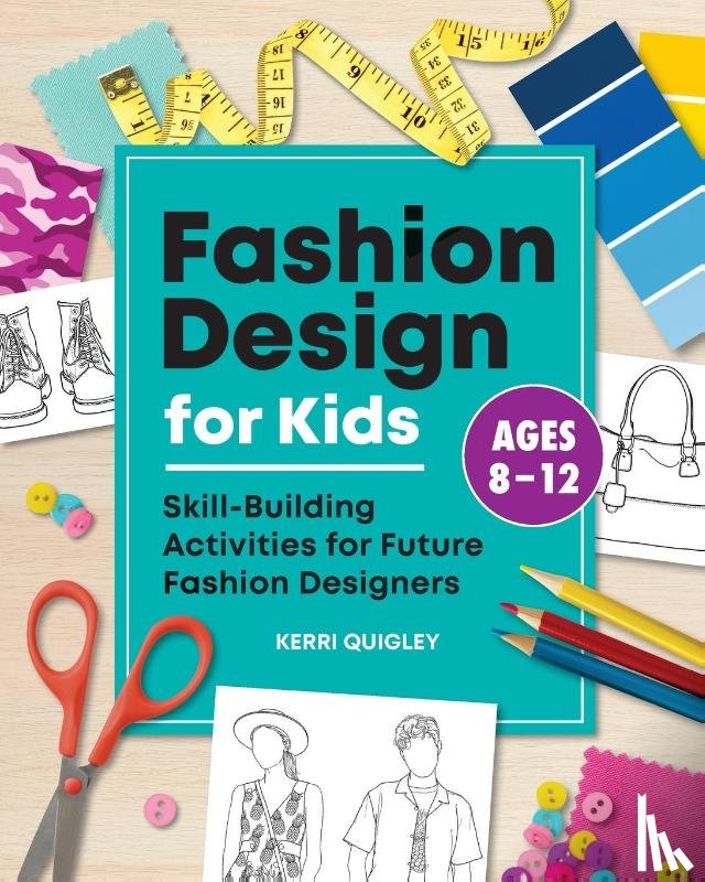 Quigley, Kerri - Fashion Design for Kids