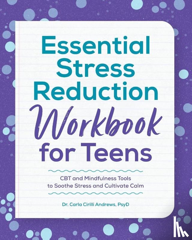 Andrews, Carla Cirilli - Essential Stress Reduction Workbook for Teens