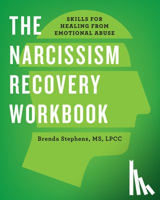 Stephens, Brenda - The Narcissism Recovery Workbook: Skills for Healing from Emotional Abuse
