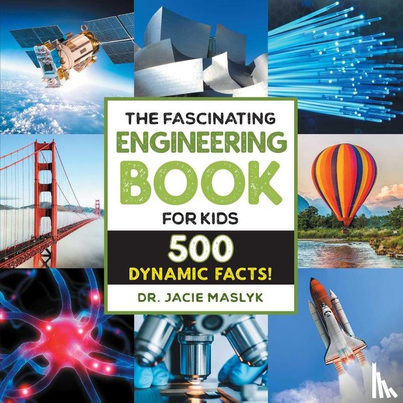 Maslyk, Jacie - Fascinating Engineering Book for Kids