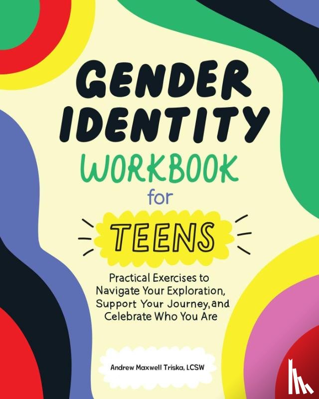 Triska, Andrew Maxwell - Gender Identity Workbook for Teens