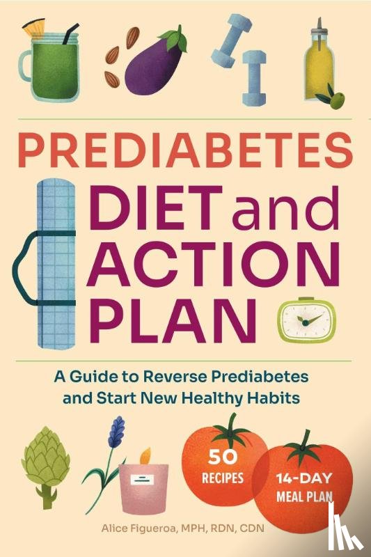 Figueroa, Alice - Prediabetes Diet and Action Plan
