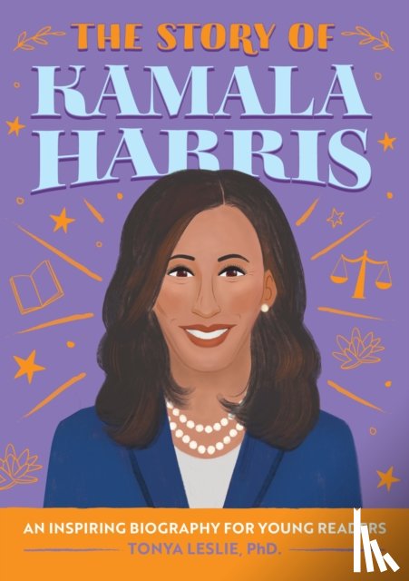 Leslie, Tonya - The Story of Kamala Harris