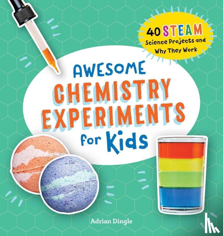 Dingle, Adrian - Awesome Chemistry Experiments for Kids