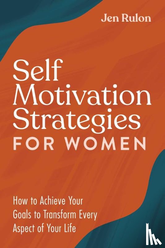 Rulon, Jen - Self Motivation Strategies for Women