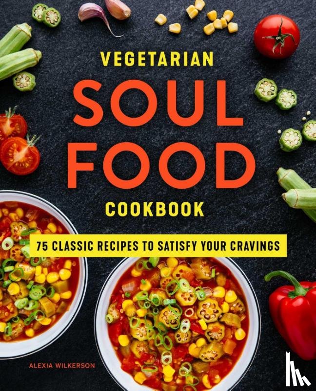 Wilkerson, Alexia - Vegetarian Soul Food Cookbook