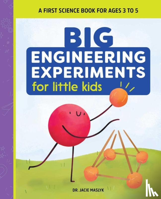 Maslyk, Jacie - Big Engineering Experiments for Little Kids