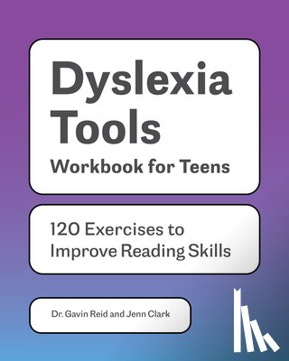 Clark, Jenn - Dyslexia Tools Workbook for Teens: 120 Exercises to Improve Reading Skills