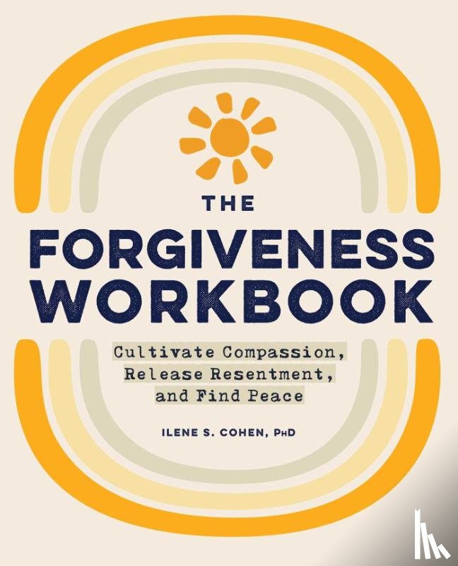 Cohen, Ilene S. - The Forgiveness Workbook
