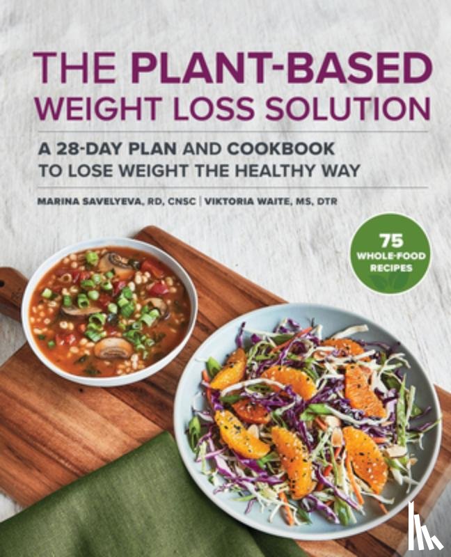 Savelyeva, Marina - The Plant-Based Weight Loss Solution: A 28-Day Plan and Cookbook to Lose Weight the Healthy Way
