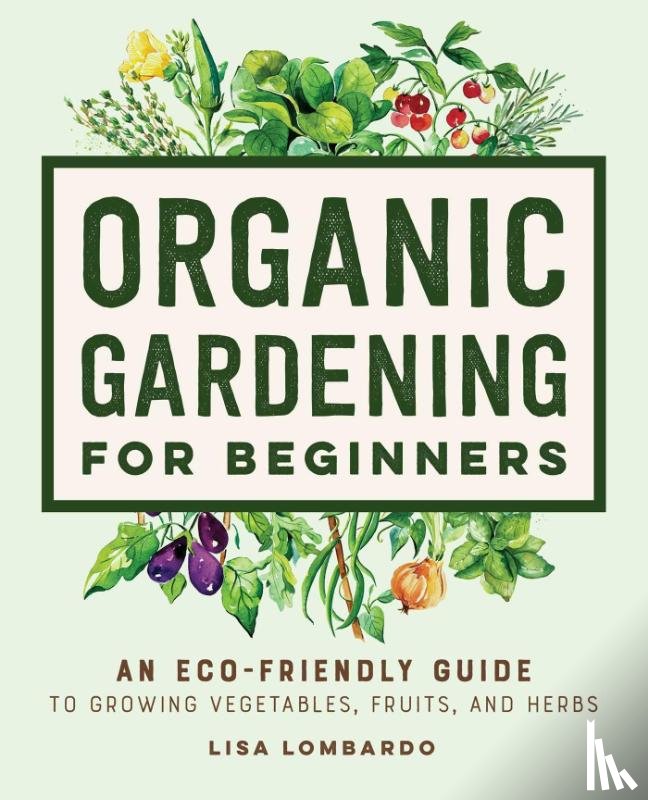 Lombardo, Lisa - Organic Gardening for Beginners